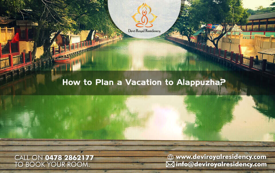 Plan a vacation to Alappuzha at Devi Royal Residency