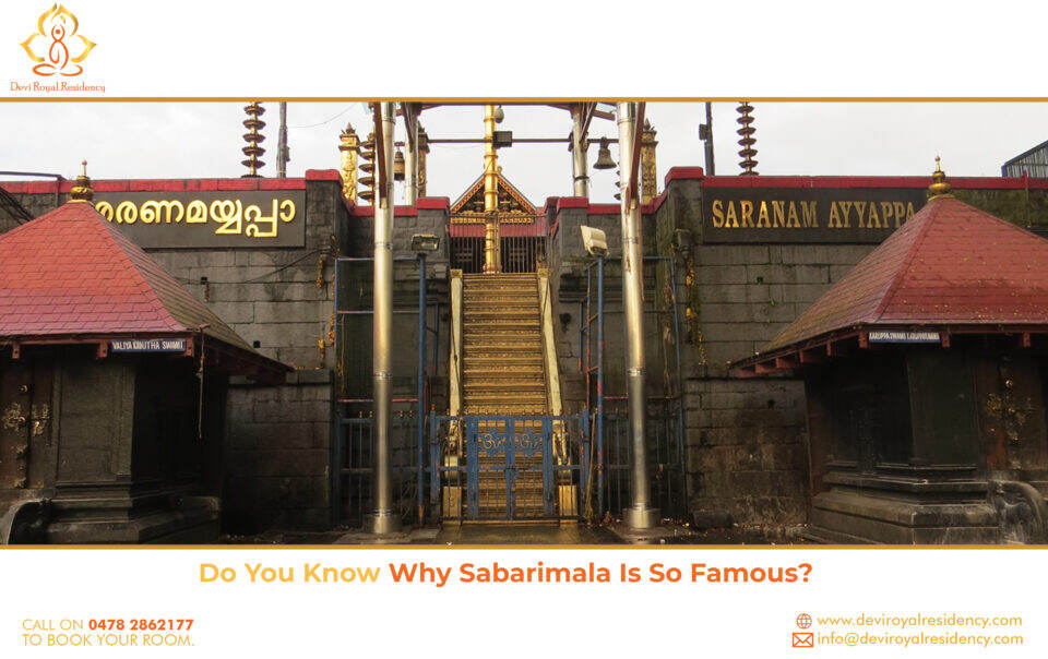 Do you know why is Sabarimala famous? Visit the Temple on your trip to Kerala. Devi Royal Residency happens to be a great place to stay.