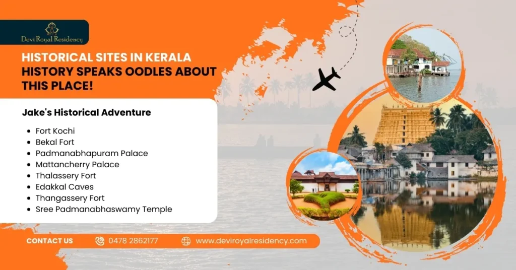 History is a montage of varied influences, each dropping a lasting mark on cultural heritage depicted from major historical sites in Kerala.