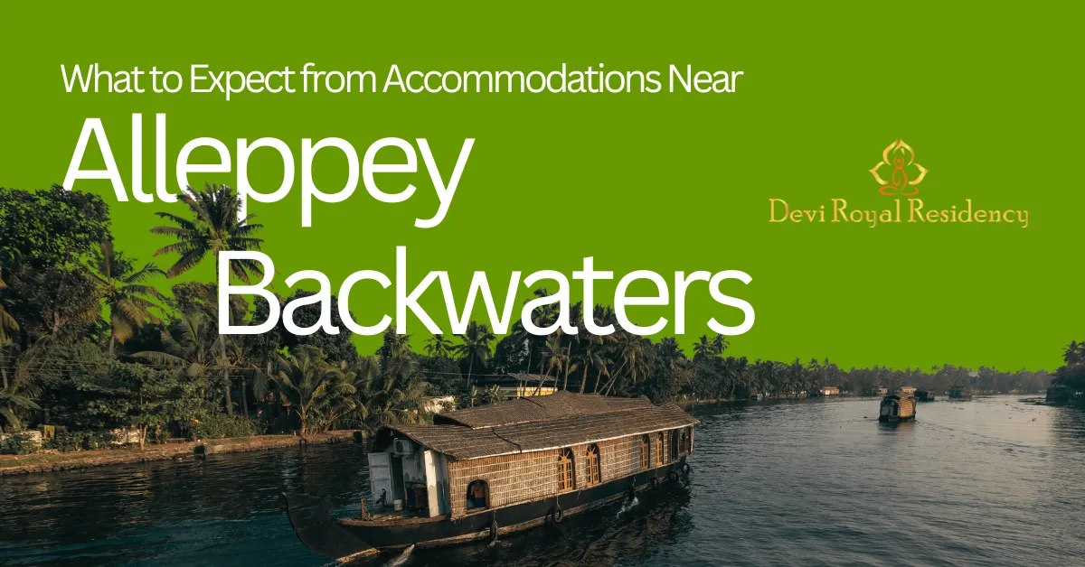 Accommodations Near Alleppey Backwaters