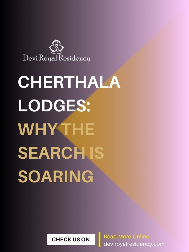 Cherthala Lodges: A Rising Star in Kerala Tourism