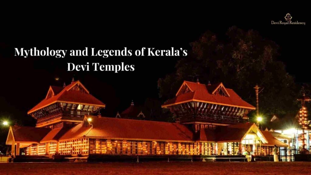 Mythology and Legends of Kerala’s Devi Temples