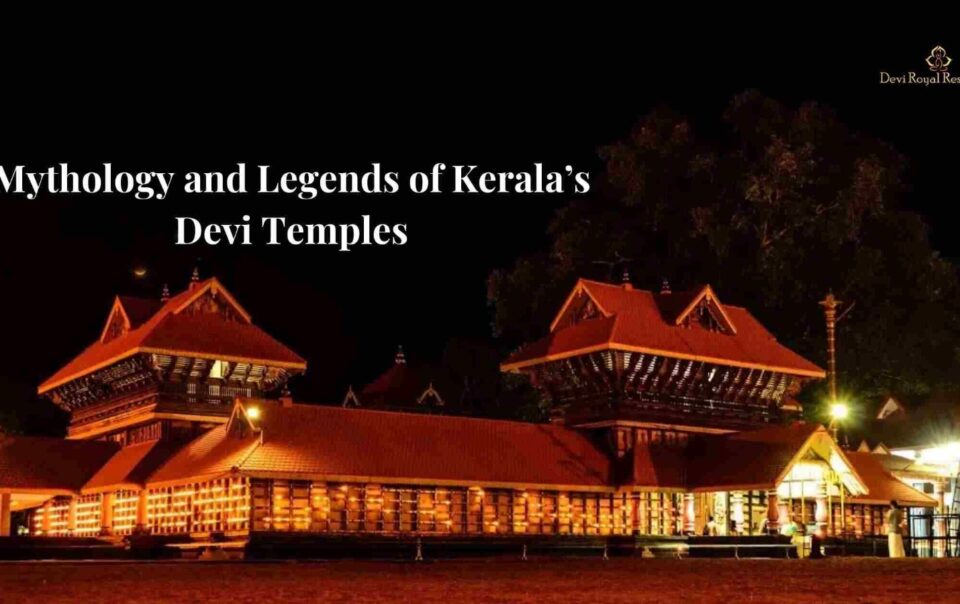 Mythology and Legends of Kerala’s Devi Temples