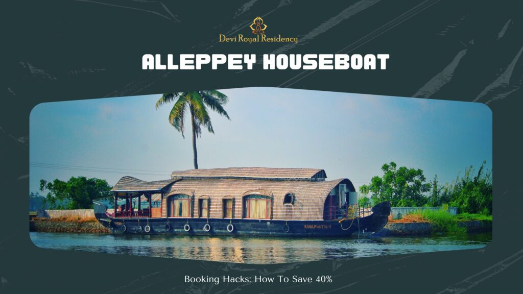 How to Book an Alleppey Houseboat CHEAPER (2025) | Devi Royal Residency